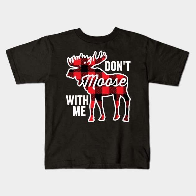 Don't Moose With Me Funny Animal Pun Plaid Kids T-Shirt by DetourShirts